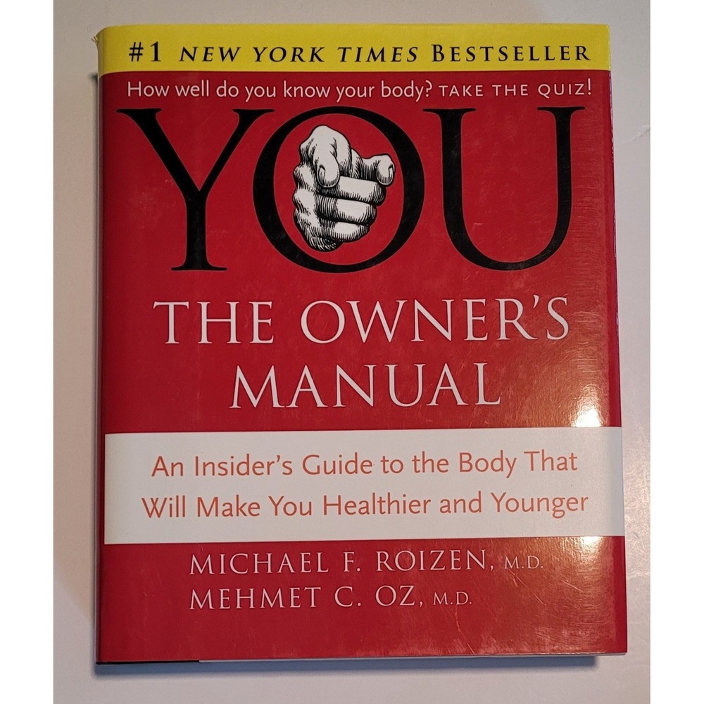 YOU - The Owner's Manual : An Insider's Guide to the Body That Will Make You...